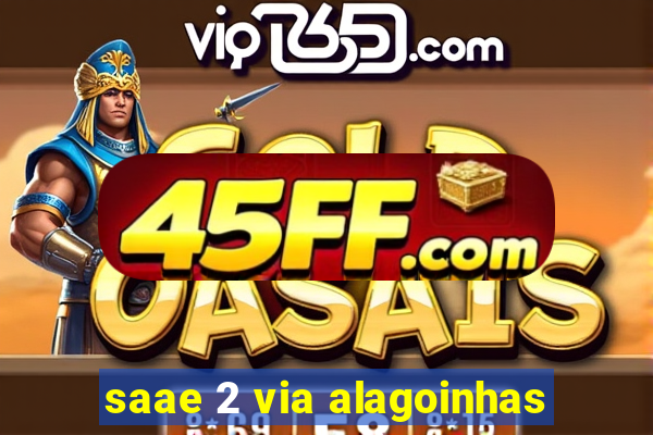 saae 2 via alagoinhas